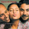 CD – Forró de Ponta – Forró Apertado Colaboração do Eric Santiago, do Rio de Janeiro – RJ Trio natural do rio de Janeiro – RJ, formado por Carol Sant´Anna, Gigante do Acordeon e Serginho Monteiro. Participação especial...