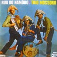 Colaboração do José de Sousa, de Guarabira – PB Raro disco do Trio Mossoró, lançado pelo selo SOM, um dos selos da Copacabana. Trio Mossoró – Rua do namoro 1968...
