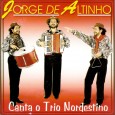 CD – Jorge de Altinho – Canta Trio Nordestino Jorge de Altinho sempre foi um dos grandes colaboradores do forró, abastecendo os Trios e artistas com suas belas composições. Reparem que no repertório só tem músicas de Jorge de...