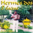 CD – Hermes dos 8 Baixos – Se você quizer Colaboração do sergipano Everaldo Santana Infelizmente não foram publicadas as informações sobre as autorias das músicas. Hermes dos 8 Baixos – Se você quizer 01 – Forró dos três baianos...
