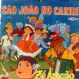 Zé Aragão – São João no Cariri Colaboração do Zé Lima de Niterói – RJ Participações de Elias Soares na faixa “São João no Cariri” e de Elino Julião nas demais faixas cantadas. Infelizmente não consegui levantar...