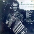 Zé do X – O X dos oito baixos Colaboração do José de Sousa, de Guarabira – PB Mais um raro disco do Zé do X, todo instrumental, destaque para “Chorinho da minha terra” de Manuel de Oliveira e...