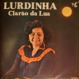 Lurdinha – Clarão da lua Pouco consegui descobrir sobre a Lurdinha. Esse é o único disco que conhecemos dela. Se alguém tiver informações sobre ela, por favor, envie pra gente. Lurdinha – Clarão da lua...