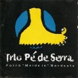 CD – Trio Pé de Serra – Forró meide in nordeste Colaboração do Perpétuo Borborema Nessa época, o Trio ainda era formado por Perpétuo Borborema, Robson Souza e Fidélis do Acordeon. Com a necessidade de lançar um disco por ano, eles...